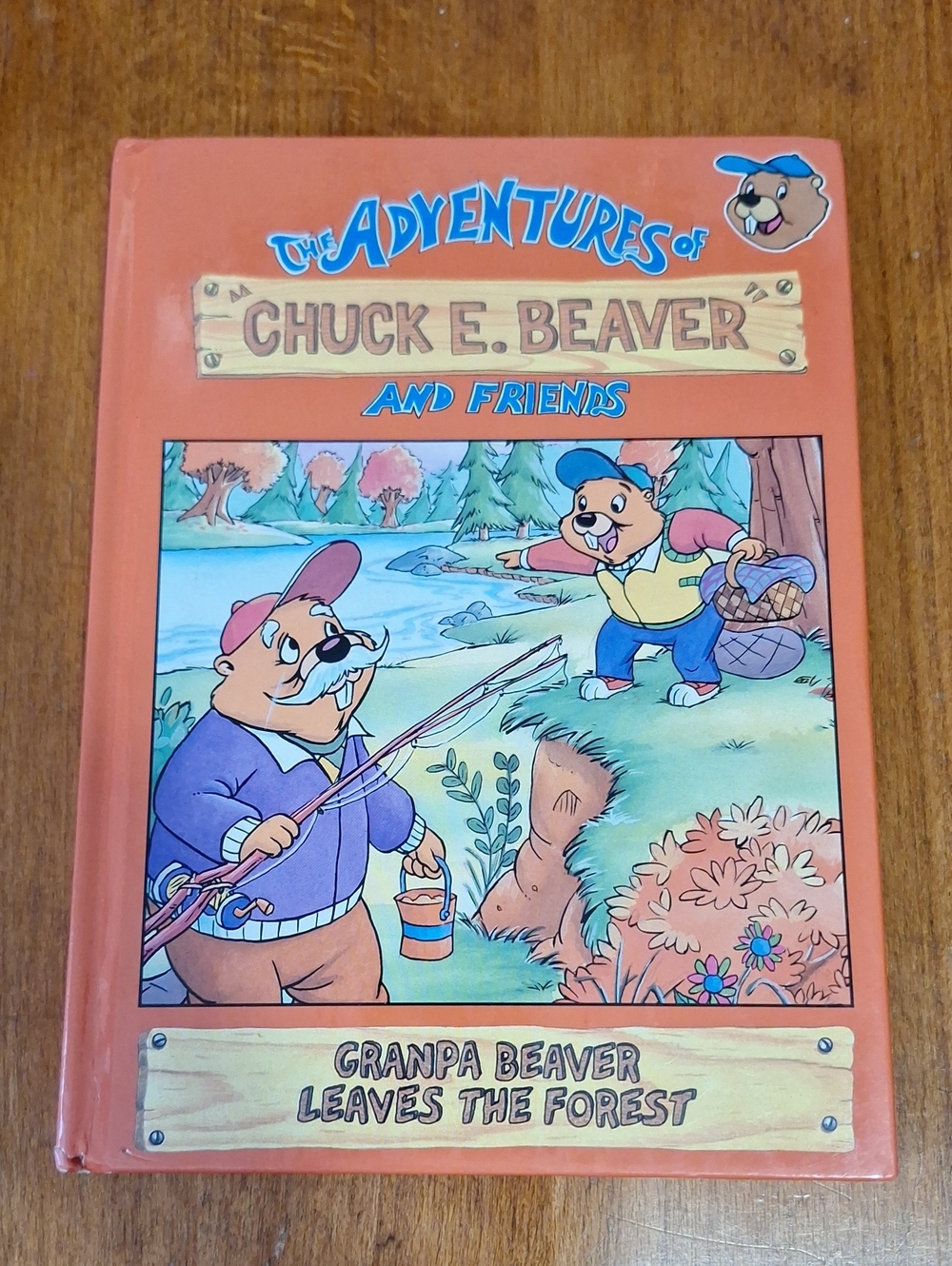 Chuck E. Beaver And Friends Book #15- Grandpa Beaver Leaves The Forest